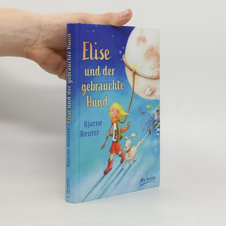 Bjarne Reuter Elise und der gebrauchte Hund