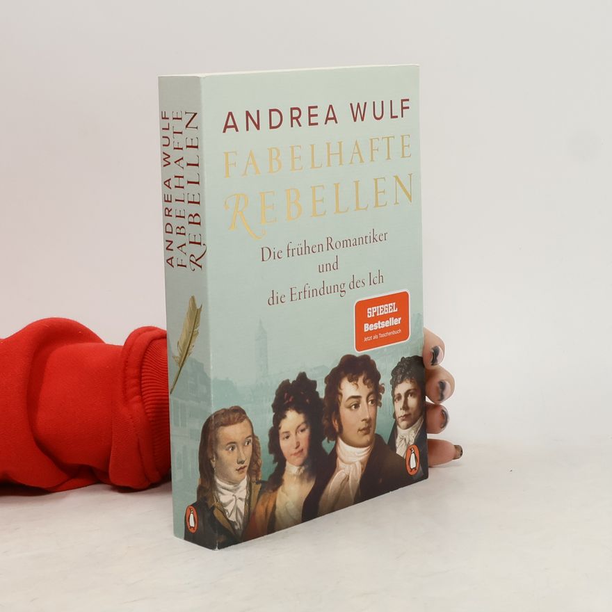Andrea Wulf Fabelhafte Rebellen
