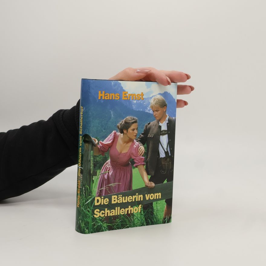 Hans-Ernst Schwiete Die Bäuerin vom Schallerhof