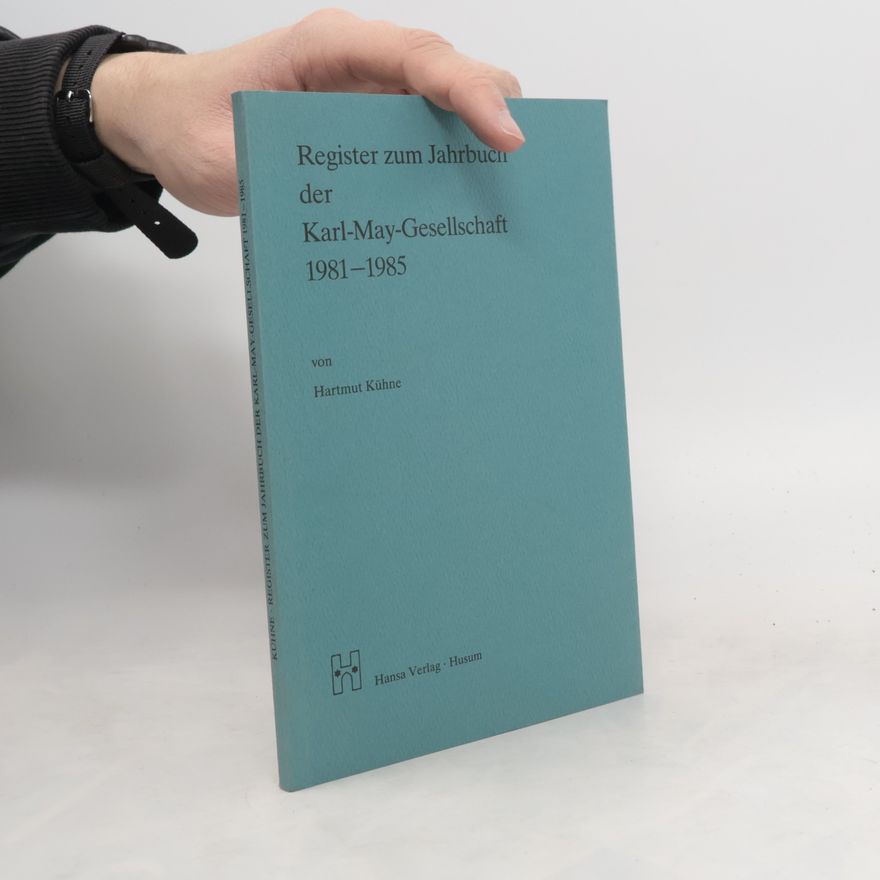 Hartmut Kühne Register zum Jahrbuch der Karl-May-Gesellschaft 1981–1985