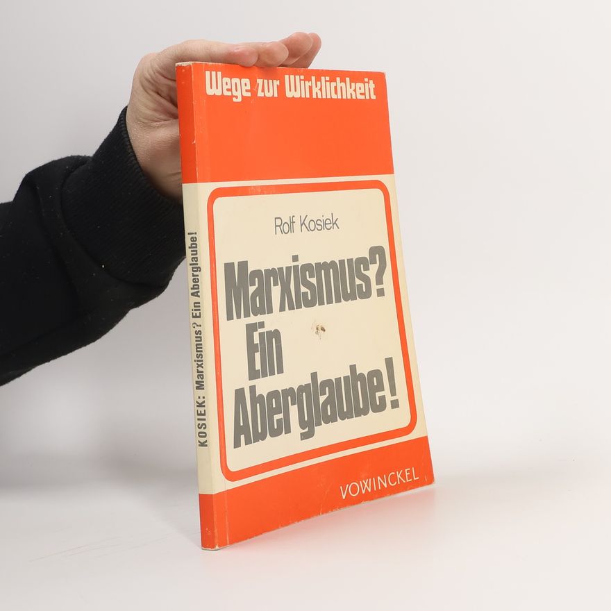 Rolf Kosiek Marxismus? Ein Aberglaube!