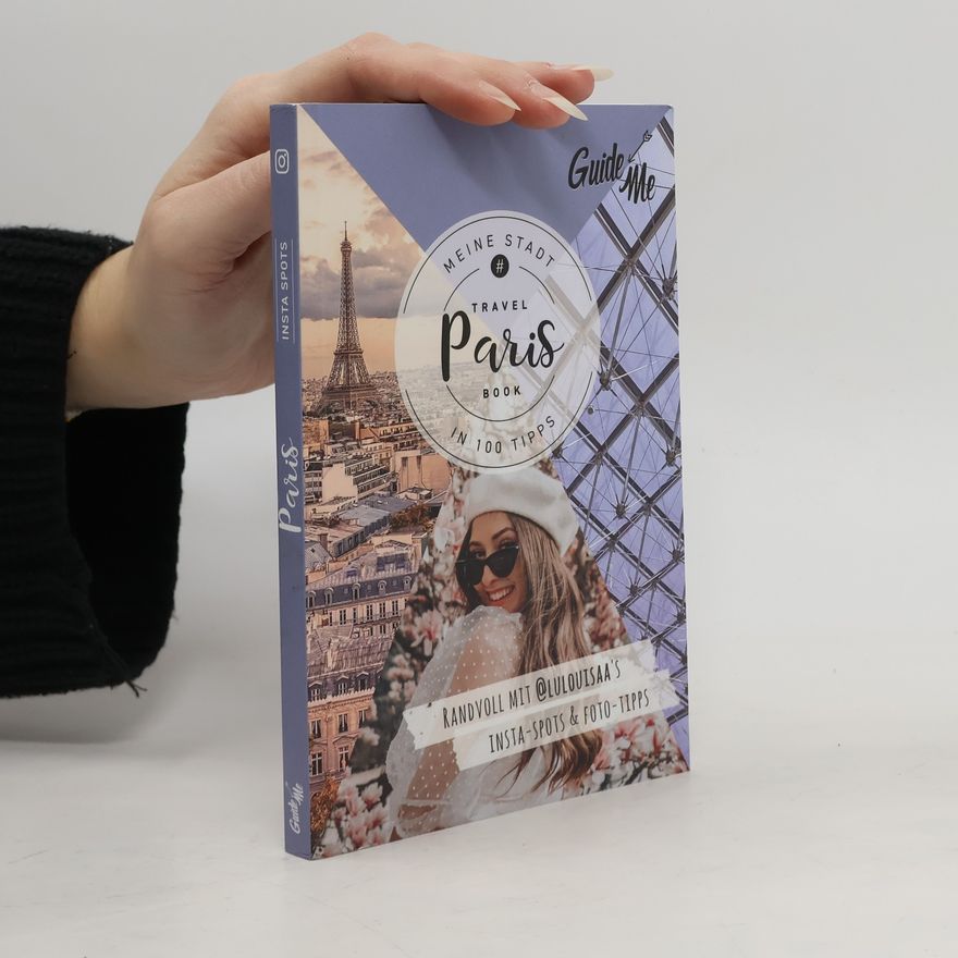 Louisa Löw GuideMe TravelBook Paris: Instagram-Spots & Must-See-Sights inkl. Foto-Tipps von @lulouisaa (Dumont GuideMe)