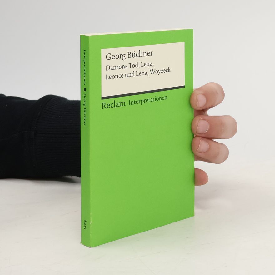 Autorenkollektiv Georg Büchner, Dantons Tod, Lenz, Leonce und Lena, Woyzeck
