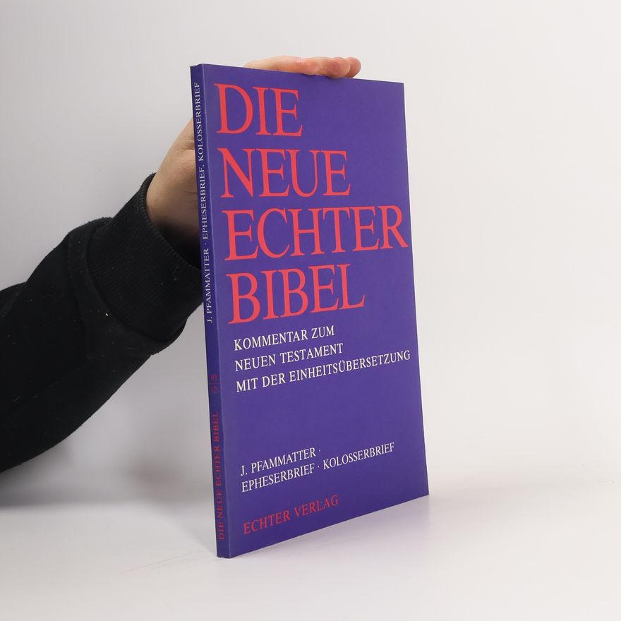 Josef Pfammatter Die Neue Echter-Bibel. Neues Testament. Epheserbrief / Kolosserbrief