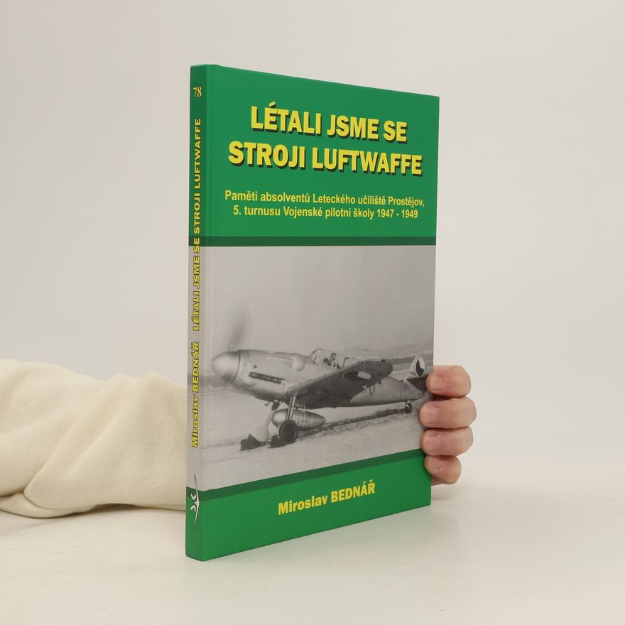 Miroslav Bednář Létali jsme se stroji Luftwaffe