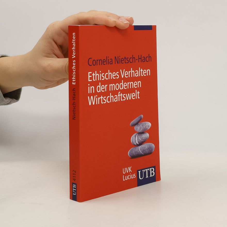 Cornelia Nietsch-Hach UTB - 4112: Ethisches Verhalten in der modernen Wirtschaftswelt