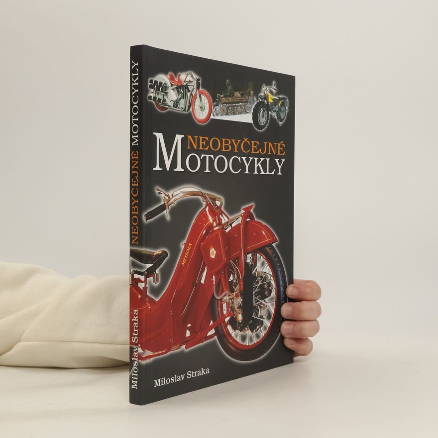 Miloslav Straka Neobyčejné motocykly