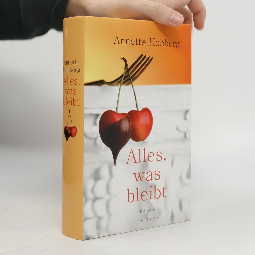 Annette Hohberg Alles, was bleibt