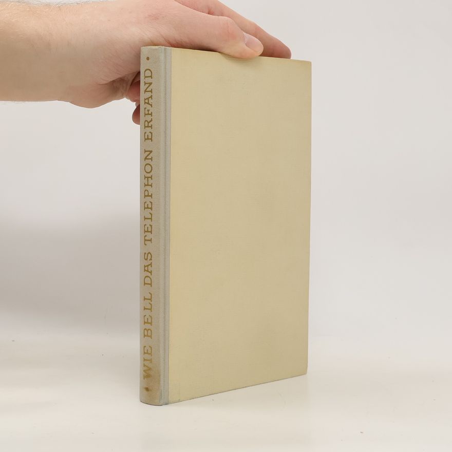 Various authors Wie Bell das Telephon erfand