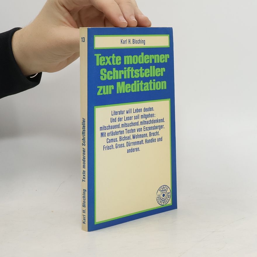 Karl Heinz Bloching Texte moderner Schriftsteller zur Meditation