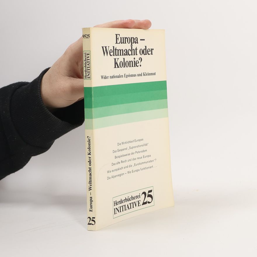 Gerd-Klaus Kaltenbrunner Herderbücherei - 9525: Europa, Weltmacht oder Kolonie?