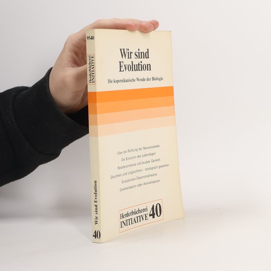 Gerd-Klaus Kaltenbrunner Herderbücherei Initiative - 40: Wir sind Evolution