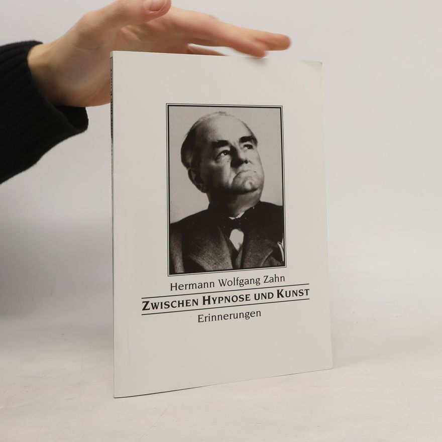 Hermann Wolfgang Zahn Zwischen Hypnose und Kunst