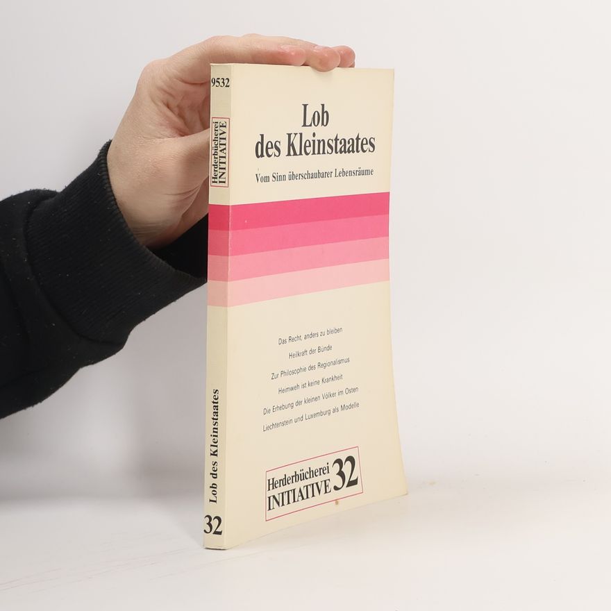 Gerd-Klaus Kaltenbrunner Herderbücherei Initiative - 32: Lob des Kleinstaates