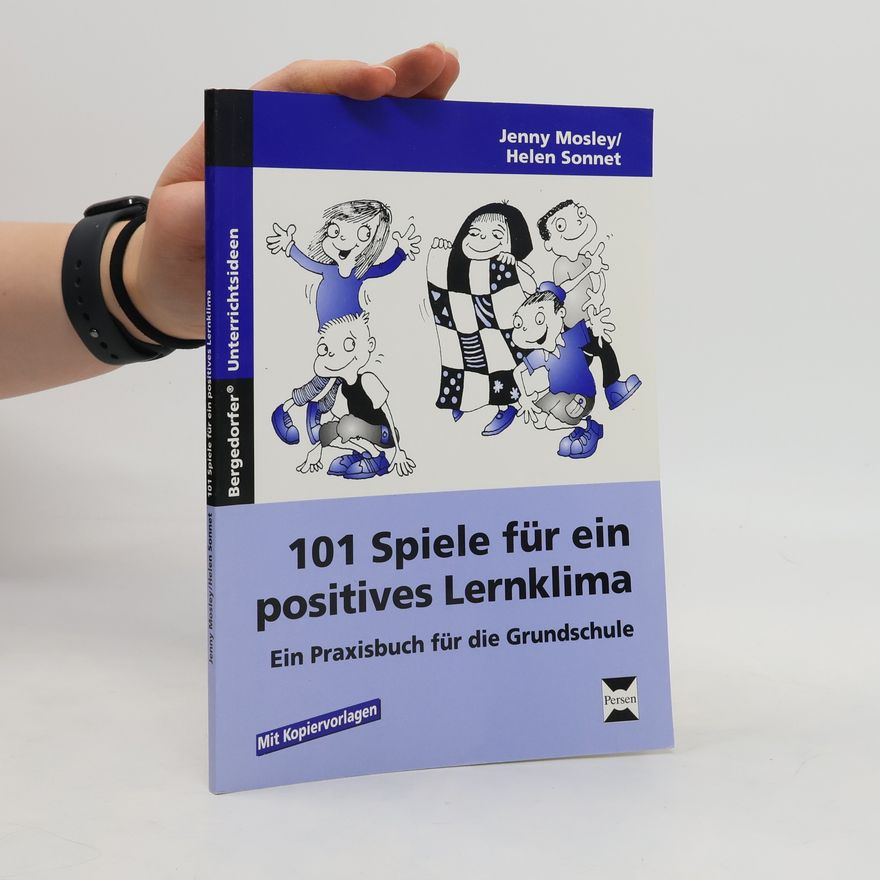Jenny Mosley 101 Spiele für ein positives Lernklima