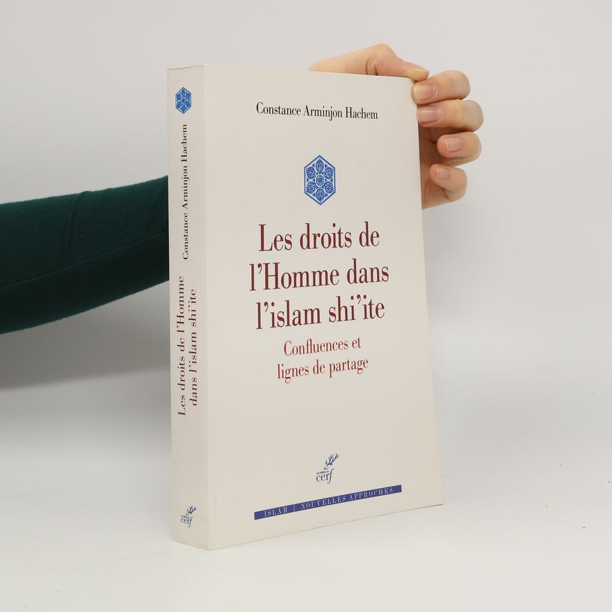 Constance Arminjon Hachem Les droits de l'homme dans l'Islam shi'ite