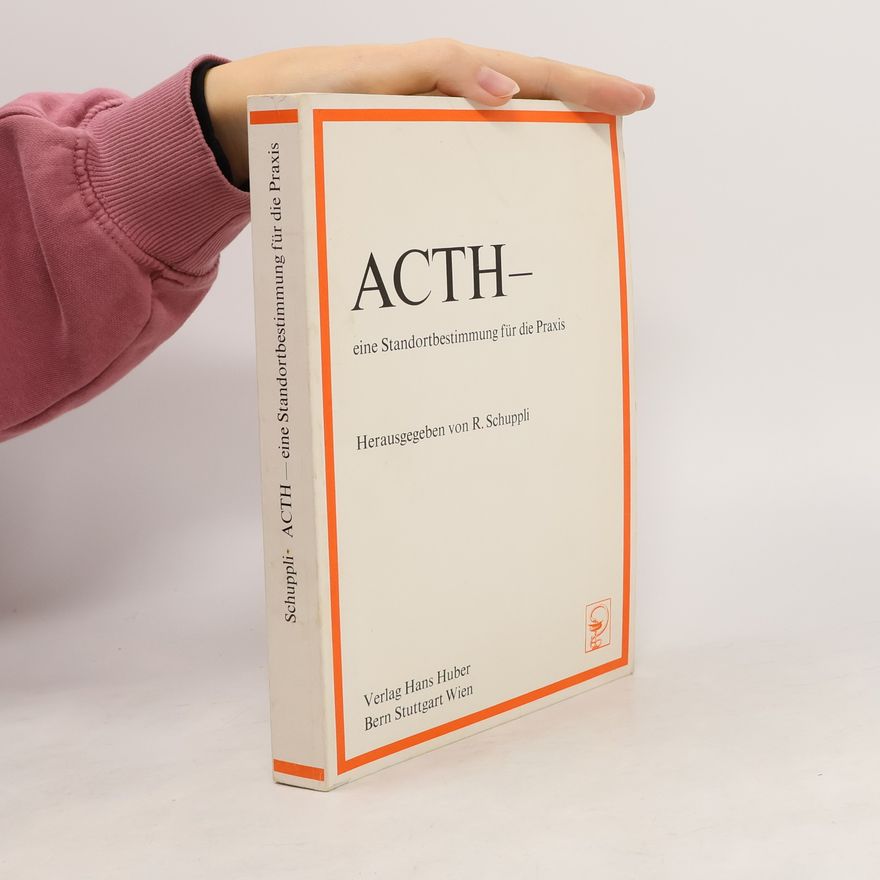 Rudolf Schuppli ACTH, eine Standortbestimmung für die Praxis