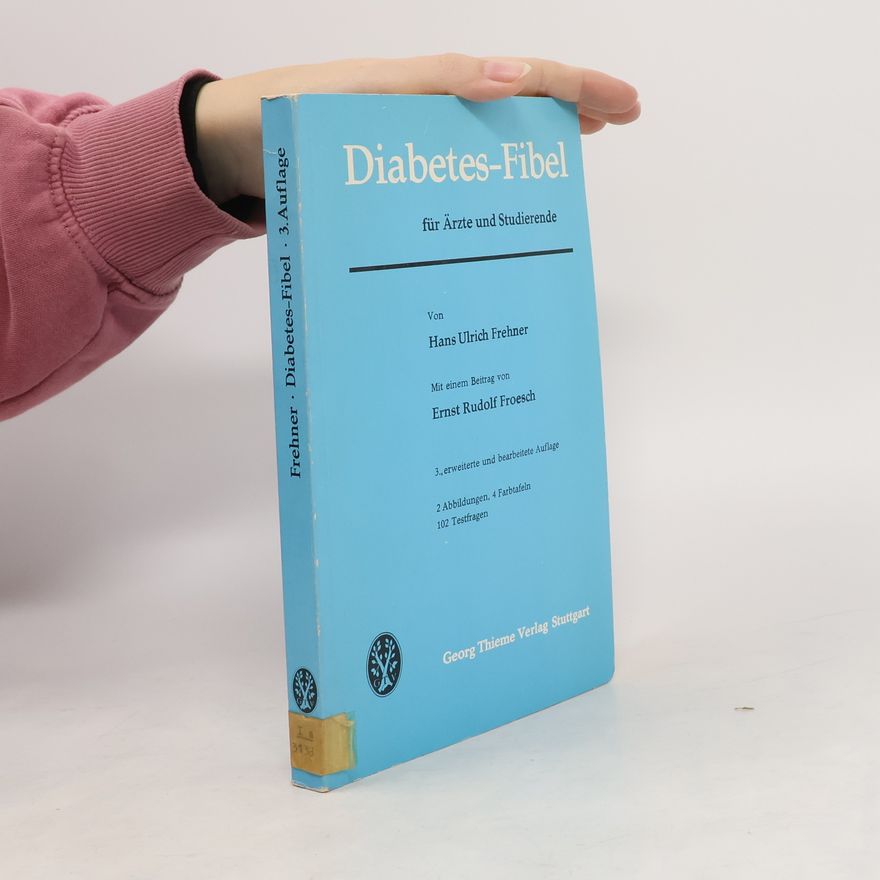 Hans Ulrich Frehner Diabetes-Fibel für Ärzte und Studierende