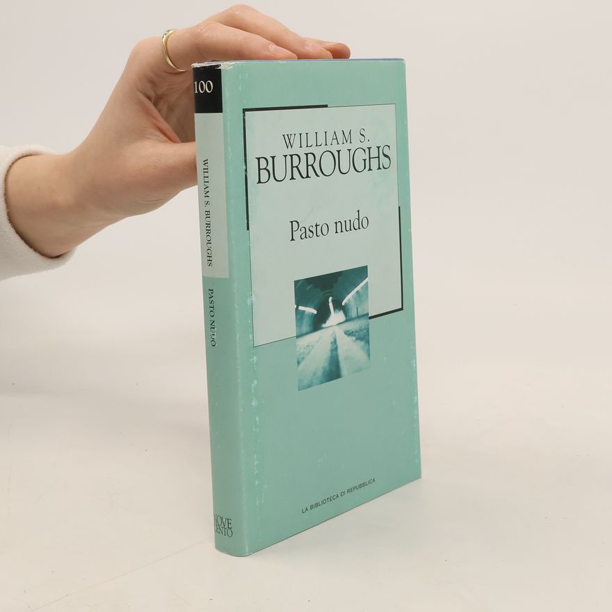 William S. Burroughs La Biblioteca di Repubblica - 100: Pasto nudo