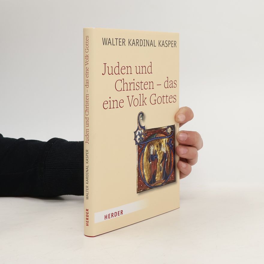 Walter Kasper Juden und Christen - das eine Volk Gottes
