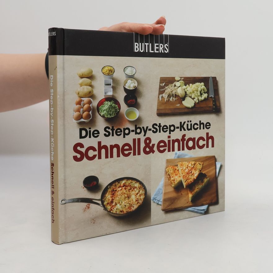 Autorenkollektiv Die Step-by-Step-Küche. Schnell und einfach