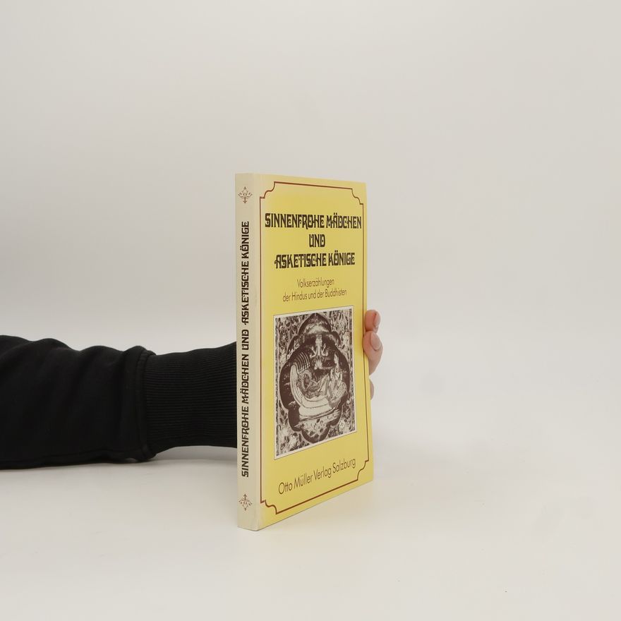 Roy C. Amore Sinnenfrohe Mädchen und asketische Könige. Volkserzählungen d. Hindus u. Buddhisten
