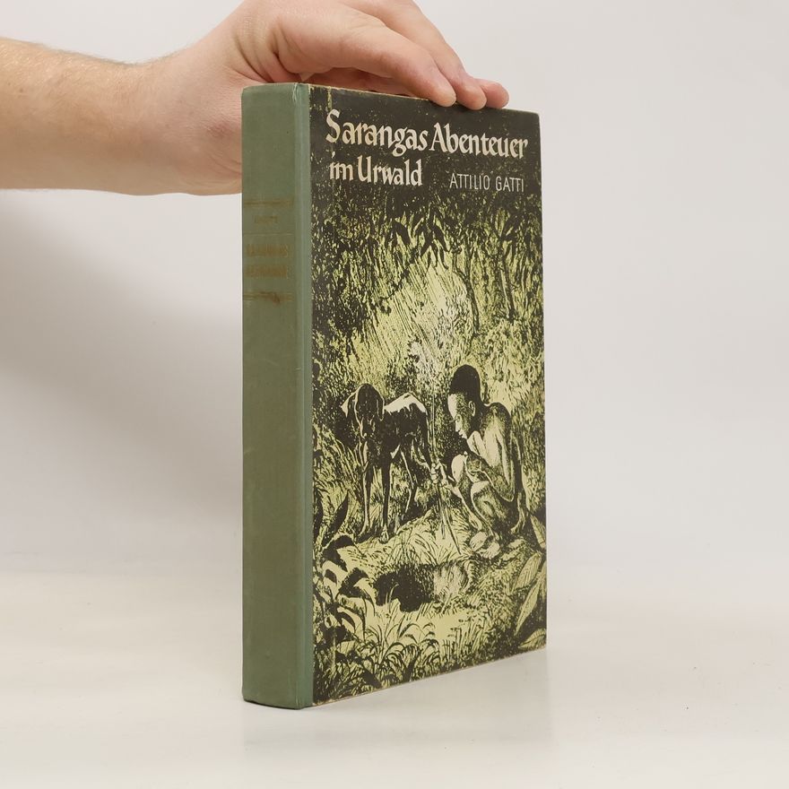 Attilio Gatti Sarangas Abenteuer im Urwald