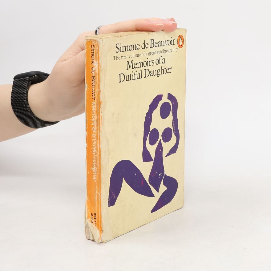 Simone de Beauvoir Memoirs of a Dutiful Daughter