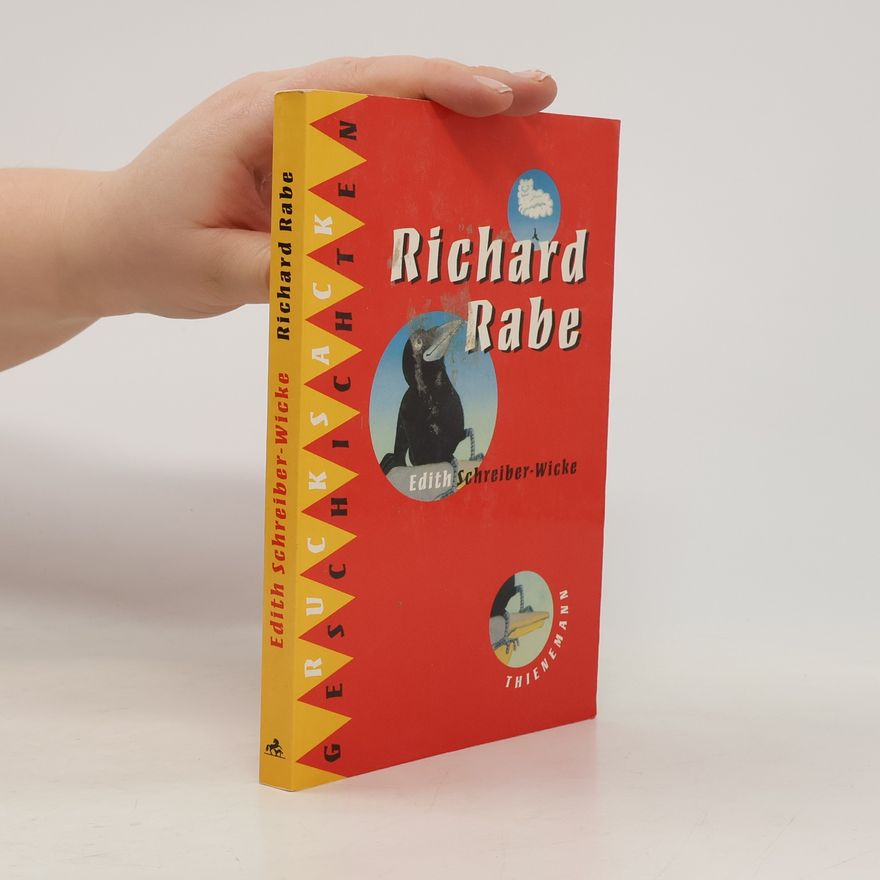 Edith Schreiber-Wicke Richard Rabe. Thienemanns Rucksackgeschichten