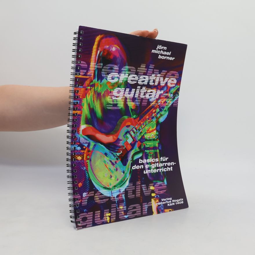 Jörn Michael Borner Creative Guitar. Basics für den E-Gitarrenunterricht