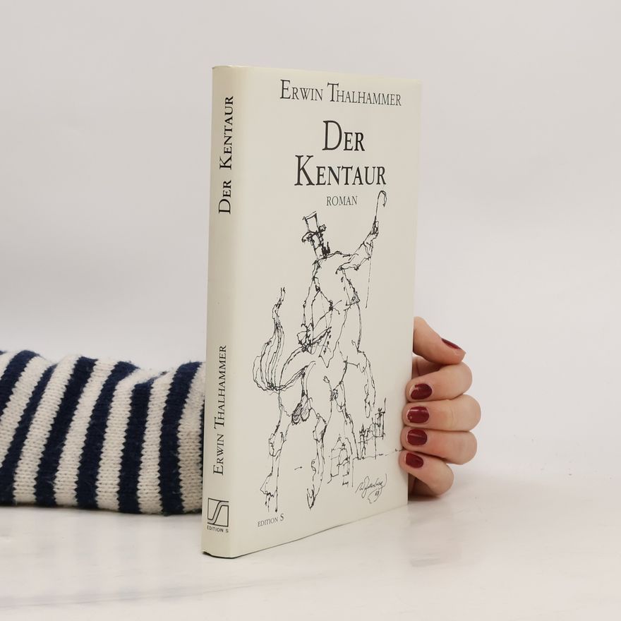Erwin Thalhammer Der Kentaur