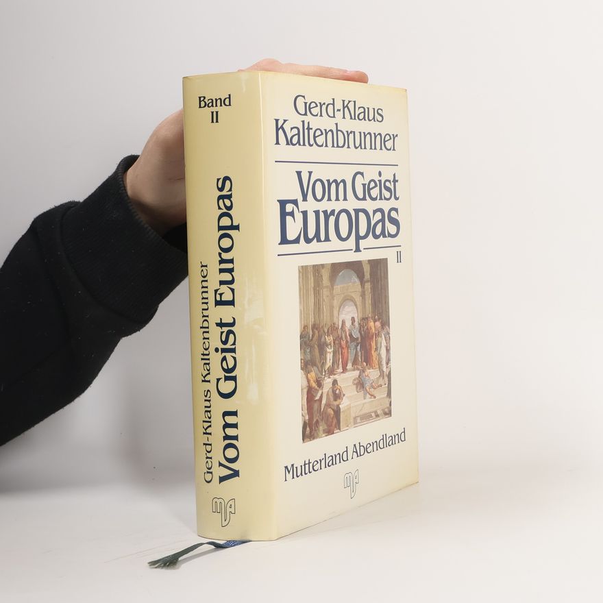 Gerd-Klaus Kaltenbrunner Vom Geist Europas, Band II