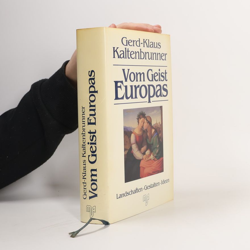 Gerd-Klaus Kaltenbrunner Vom Geist Europas