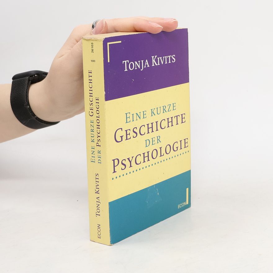 Tonja Kivits Eine kurze Geschichte der Psychologie