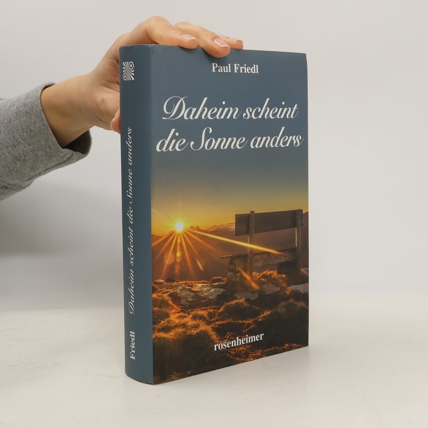 Paul Friedl Daheim scheint die Sonne anders