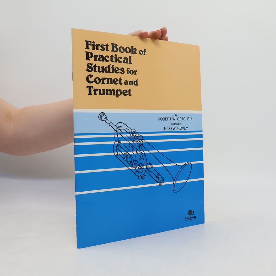 Robert Ward Getchell Practical Studies for Cornet and Trumpet - 1: First Book of Practical Studies
