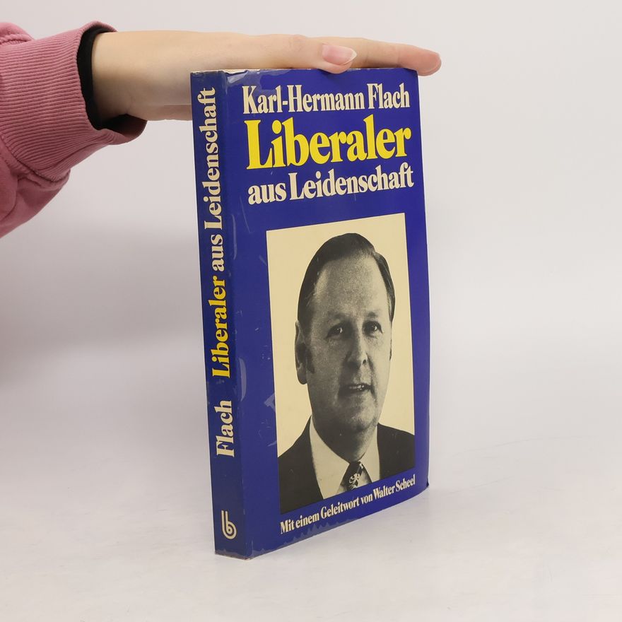 Walter Scheel Liberaler aus Leidenschaft