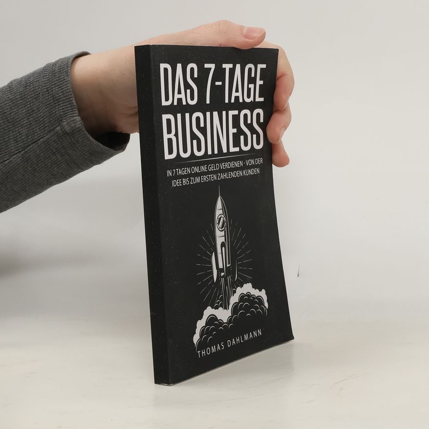 Thomas Dahlmann Das 7-Tage-Business