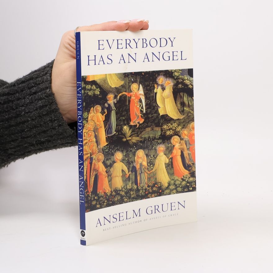 Anselm Grün Everybody Has an Angel