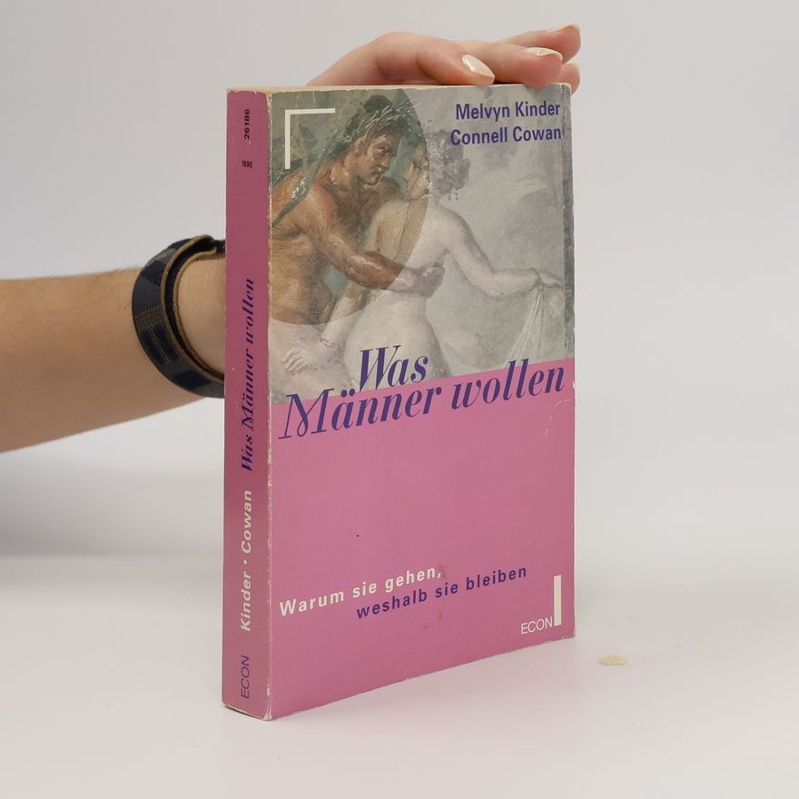 Melvyn Kinder Was Männer wollen. Warum sie gehen, weshalb sie bleiben.