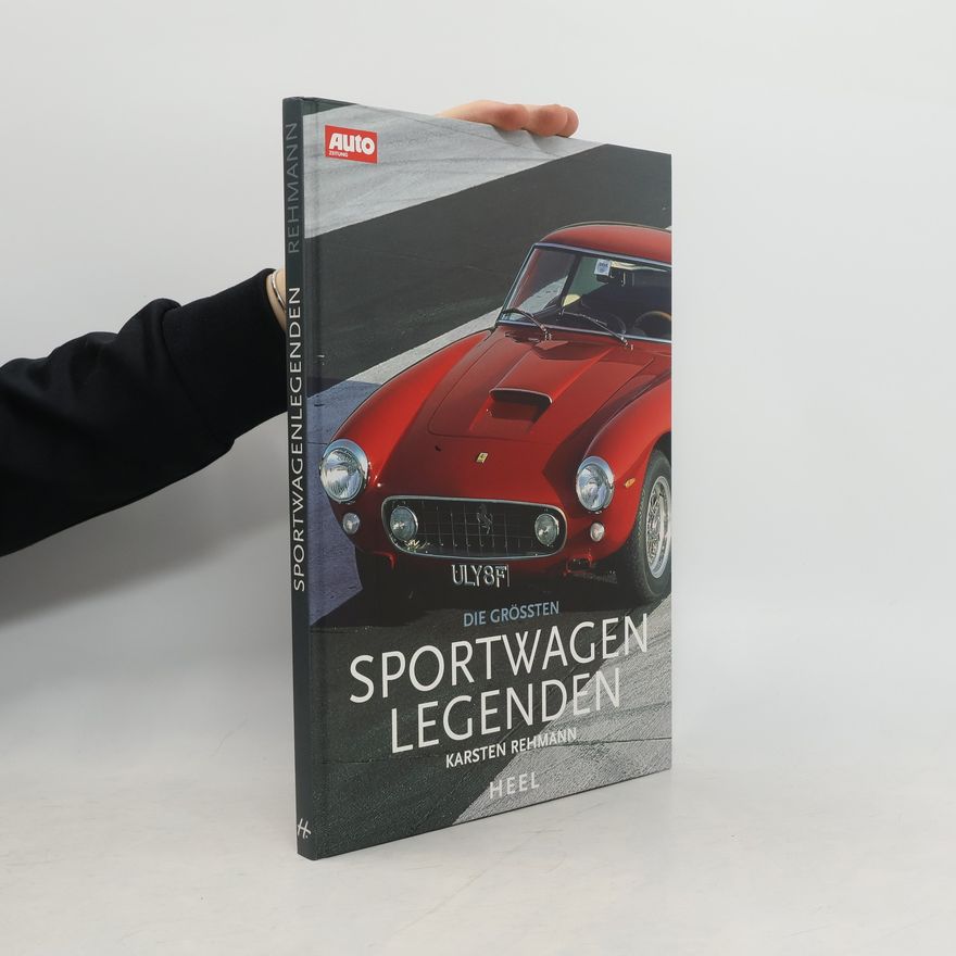 Karsten Rehmann Die grössten Sportwagenlegenden