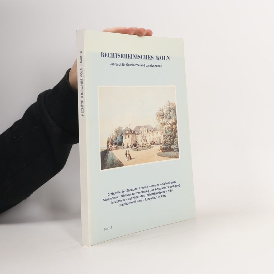 Collectif d'auteurs Rechtsrheinisches Köln. Jahrbuch für Geschichte und Landeskunde 16