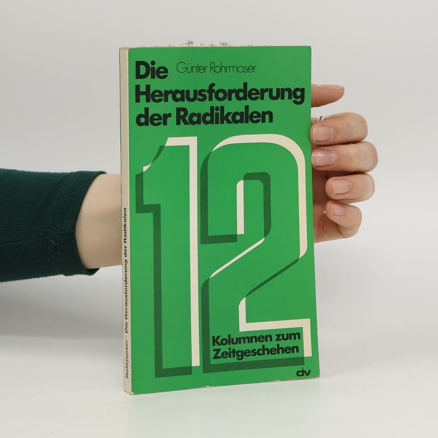 Günter Rohrmoser Die Herausforderung der Radikalen