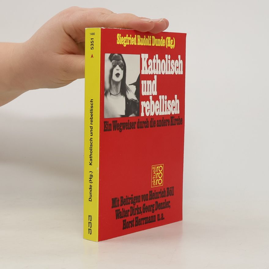 Siegfried Rudolf Dunde rororo aktuell: Katholisch und rebellisch