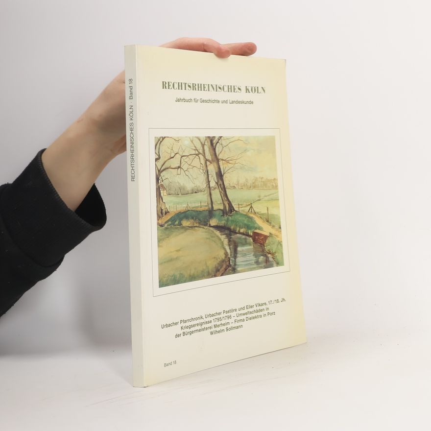 Autorenkollektiv Rechtsrheinisches Köln. Jahrbuch für Geschichte und Landeskunde. Band 18