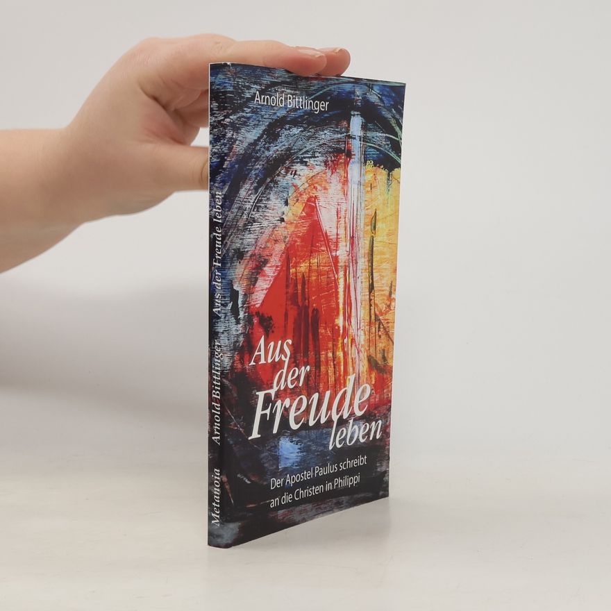 Arnold Bittlinger Metanoia: Aus der Freude leben