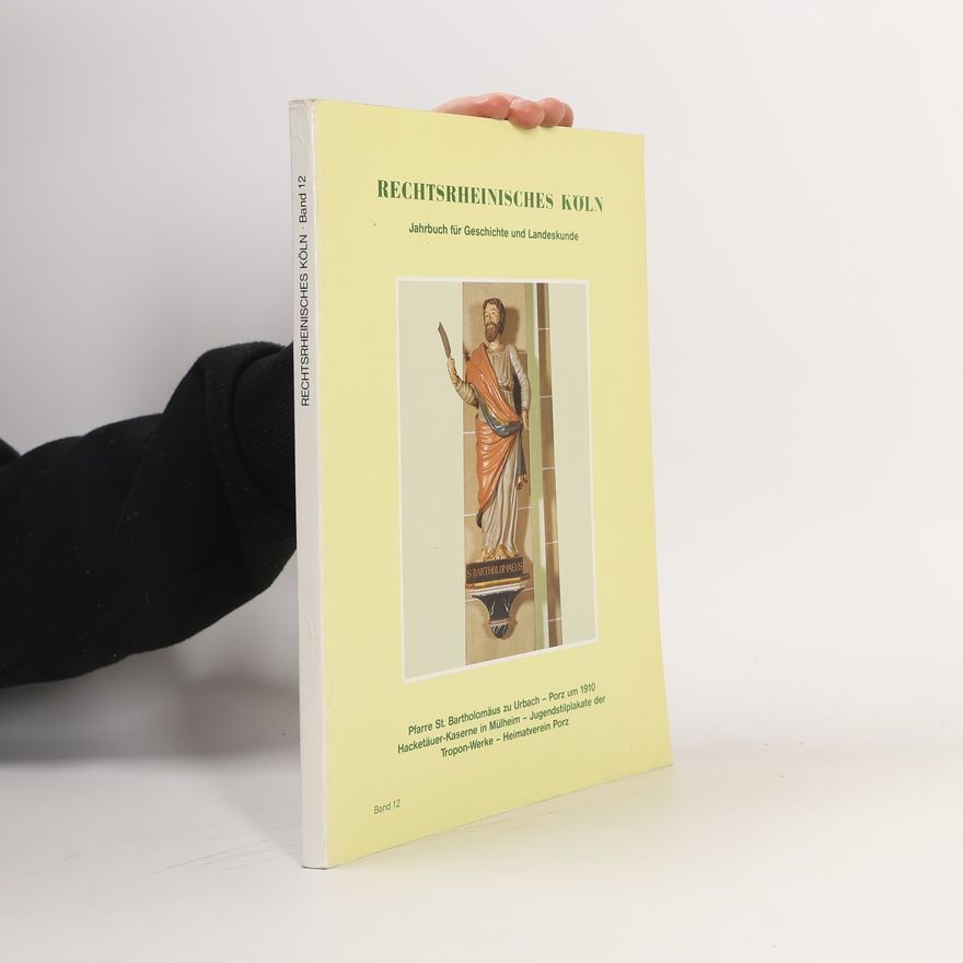 Collectif d'auteurs Rechtsrheinisches Köln. Jahrbuch für Geschichte und Landeskunde 12