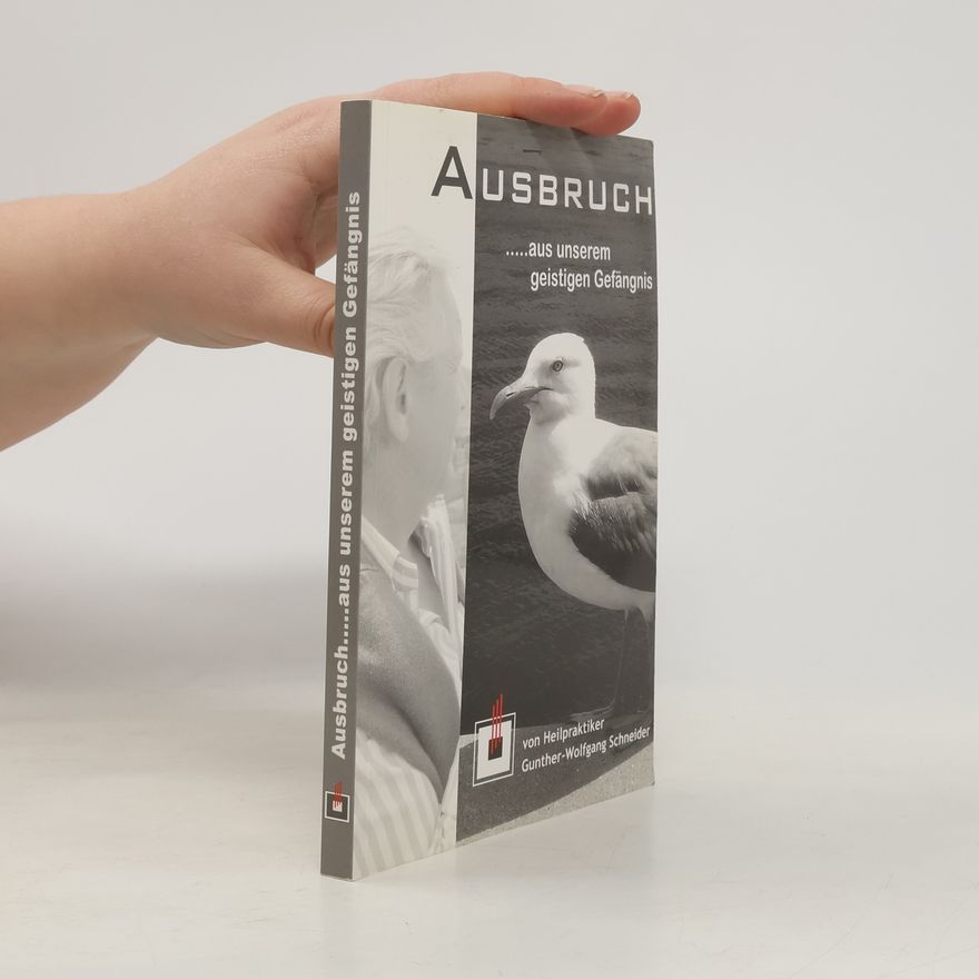 Various authors Ausbruch…..aus unserem geistigen Gefängnis