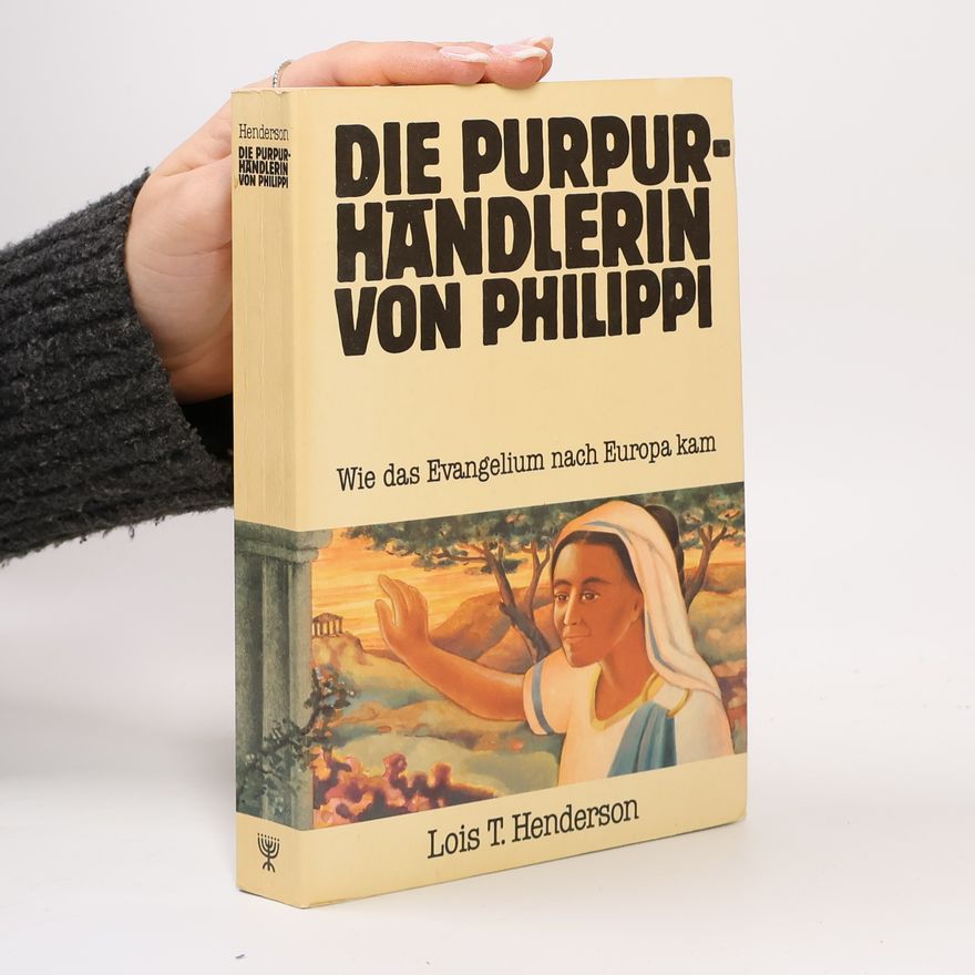 Lois T. Henderson Die Purpurhändlerin von Philippi