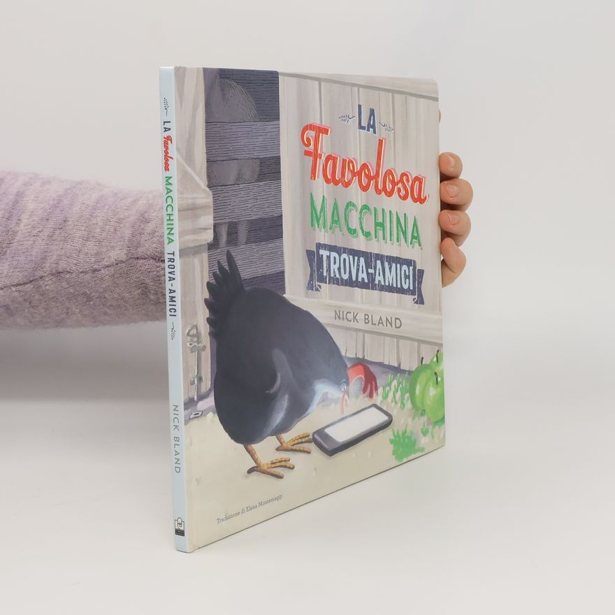 Elena Montemaggi La favolosa macchina trova-amici. Ediz. illustrata